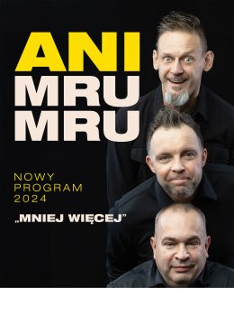 Głogówek Wydarzenie Kabaret Kabaret Ani Mru Mru: najnowszy program - Mniej więcej