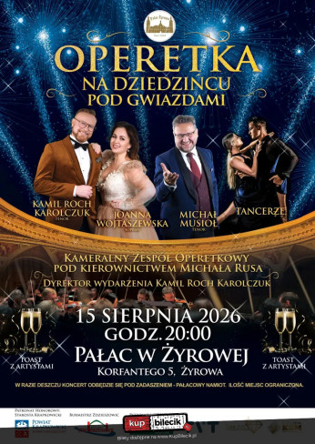 Żyrowa Wydarzenie Koncert Szampańska atmosfera! Niezapomniany wieczór! - koncert "Operetka na Dziedzińcu pod Gwiazdami"