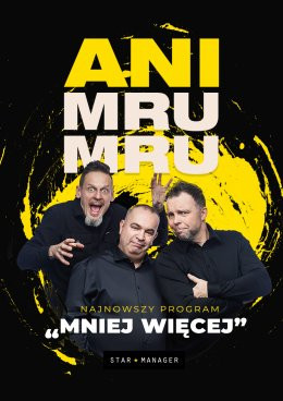 Zdzieszowice Wydarzenie Kabaret Kabaret Ani Mru Mru - Mniej więcej